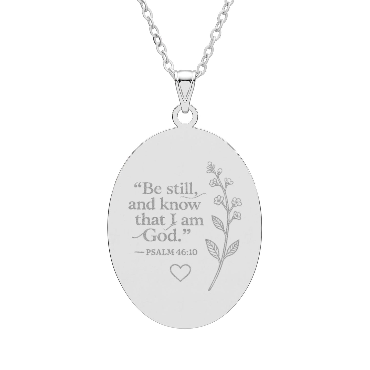Oval Pendant — "Be still, and know that I am God" Inspirational Psalm 46:10 Necklace