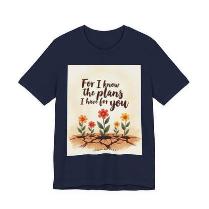 For I Know The Plans I Have For You tee | Jeremiah 29:11 floral roots scripture shirt | Meaningful Gift for Teens and Adults