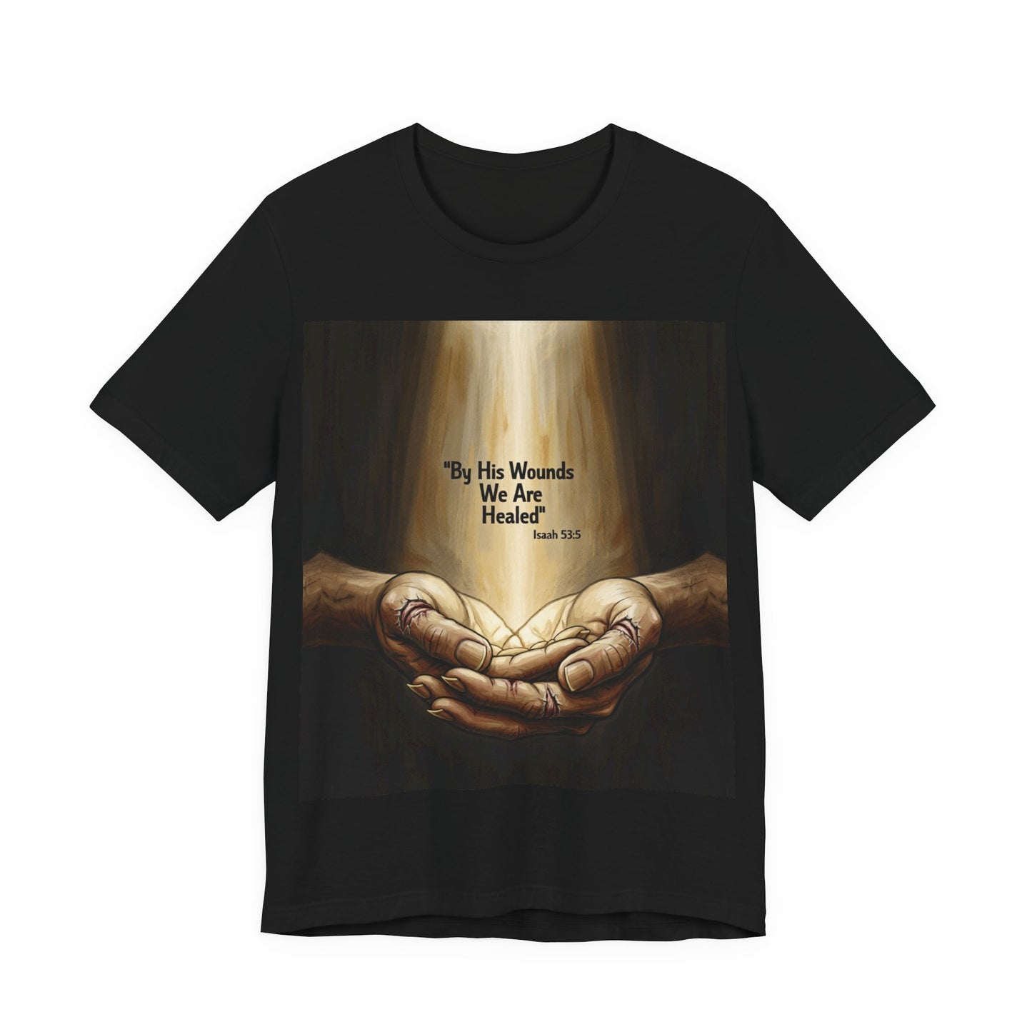 By His Wounds We Are Healed Isaiah 53:5 T-Shirt | Christian Faith Tee