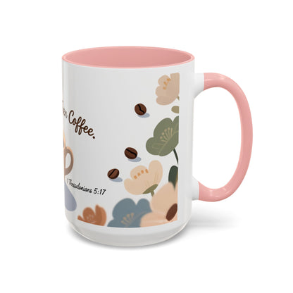 Prayer Then Coffee Mug — Christian Scripture Coffee Cup (1 Thessalonians 5:17) (Multi Color )