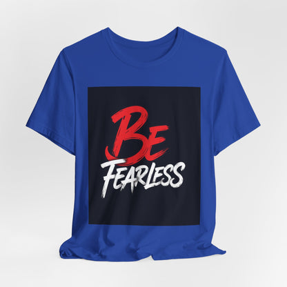 Be Fearless Tee | Inspirational Quote T-Shirt, Motivational Typography Shirt