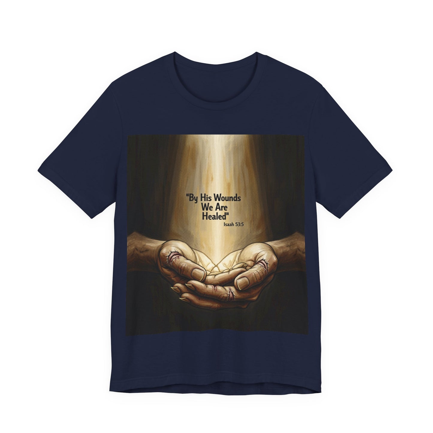 By His Wounds We Are Healed Isaiah 53:5 T-Shirt | Christian Faith Tee