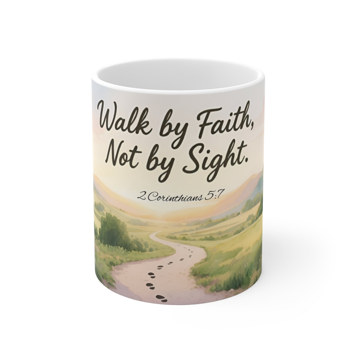 Walk by Faith, Not by Sight 11oz Ceramic Mug — Inspirational Morning Devotion Cup