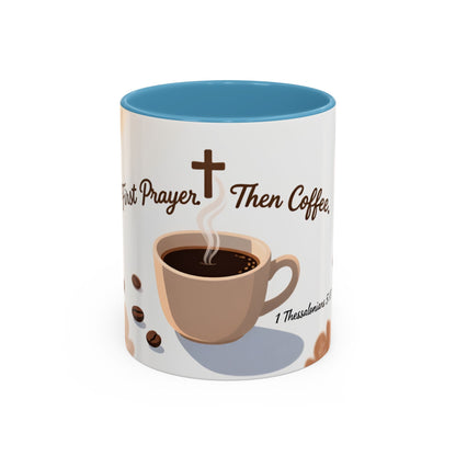 Prayer Then Coffee Mug — Christian Scripture Coffee Cup (1 Thessalonians 5:17) (Multi Color )