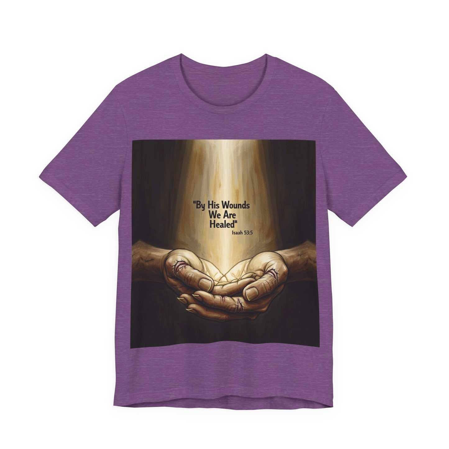 By His Wounds We Are Healed Isaiah 53:5 T-Shirt | Christian Faith Tee
