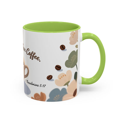 Prayer Then Coffee Mug — Christian Scripture Coffee Cup (1 Thessalonians 5:17) (Multi Color )