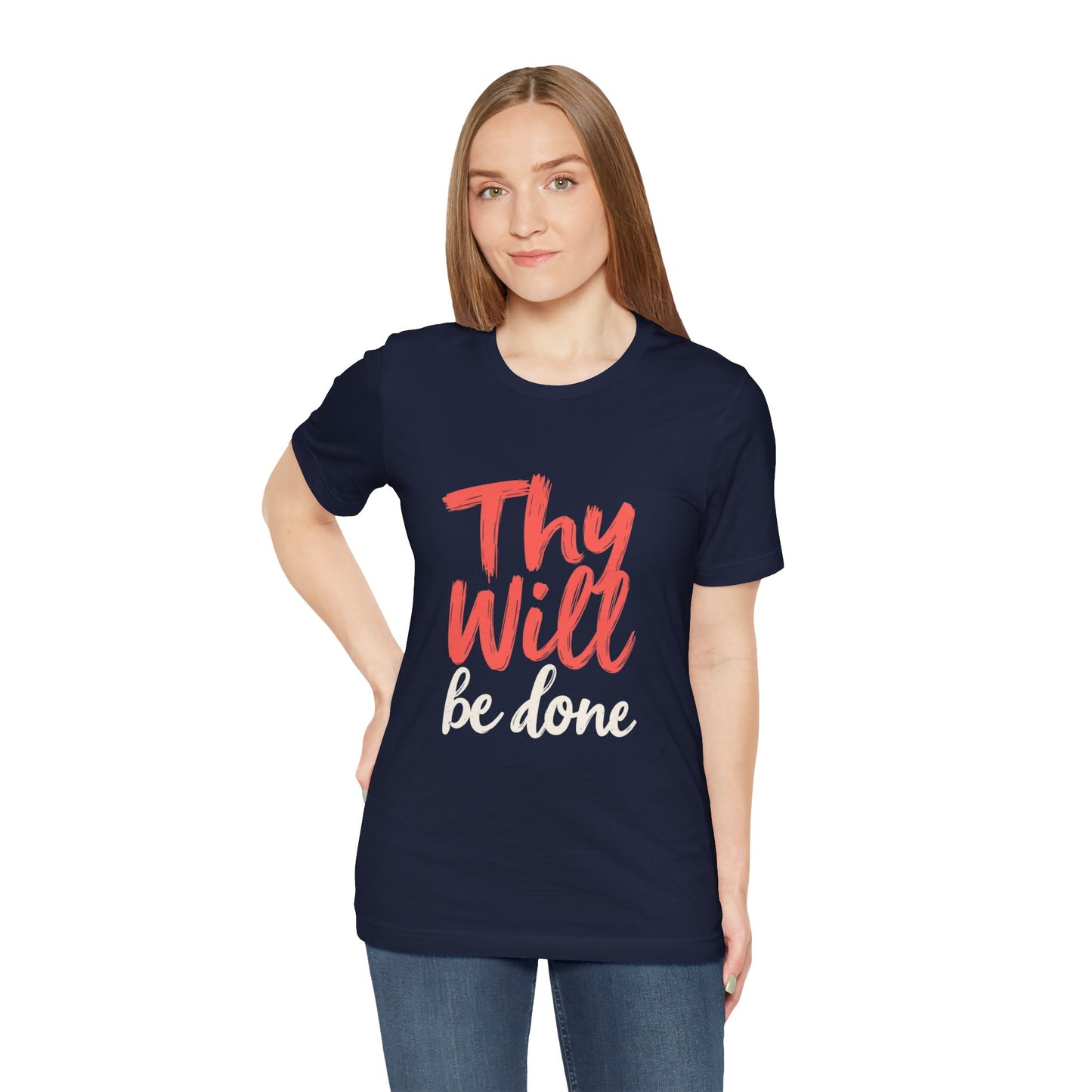 Thy Will Be Done T-Shirt | Christian Faith Typography Tee | Thoughtful Gift Idea | Perfect for Him or Her | Mom and Dad