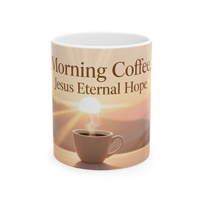 Morning Coffee Jesus Eternal Hope Mug | Christian Sunrise Coffee Cup