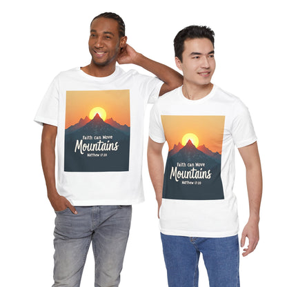 Faith Can Move Mountains T-Shirt | Mountain Sunrise Matthew 17:20 | Meaningful Gift for believers | Perfect for Everyone