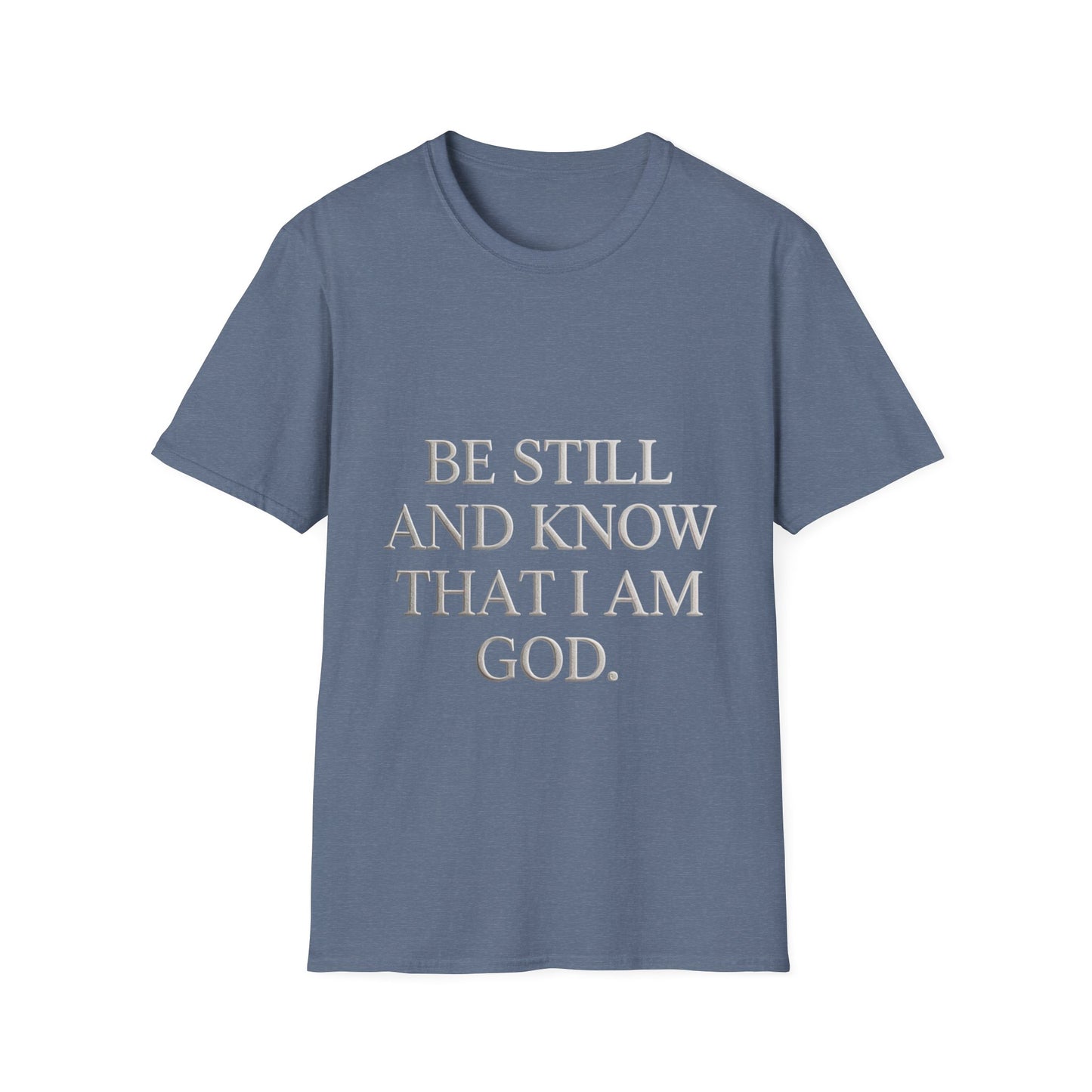 Be Still and Know T-Shirt — Inspirational Christian Faith Tee