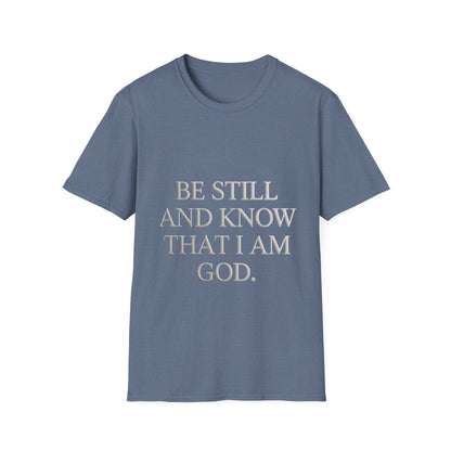 Be Still and Know T-Shirt — Inspirational Christian Faith Tee