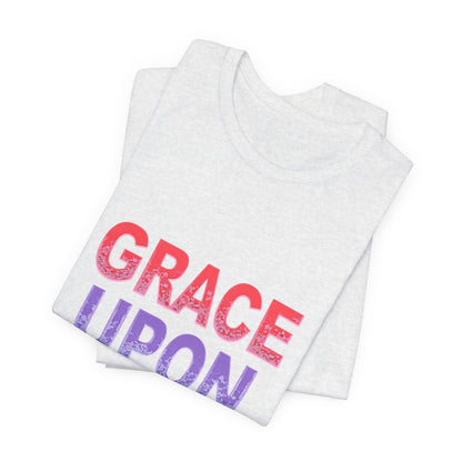 Inspirational Grace Upon Grace Shirt | Christian Typography Tee | Thoughtful Gift Idea
