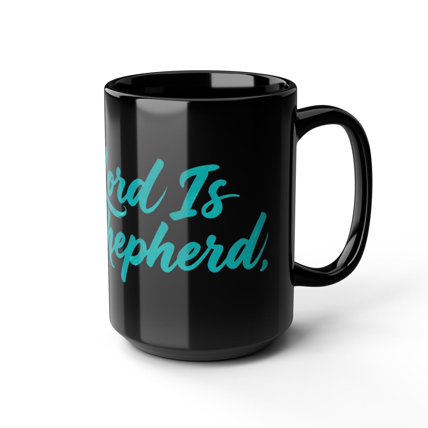 The Lord Is My Shepherd Black Coffee Mug — Inspirational Christian Scripture Mug (11oz, 15oz)