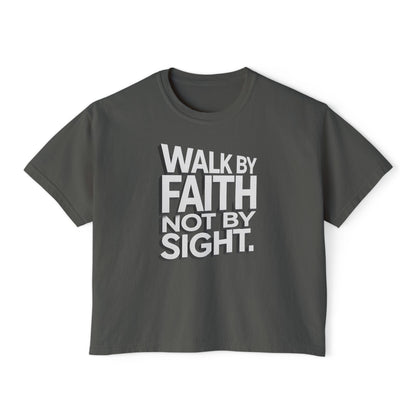 Women's Boxy Tee — "Walk By Faith Not By Sight" Graphic Crop Tee