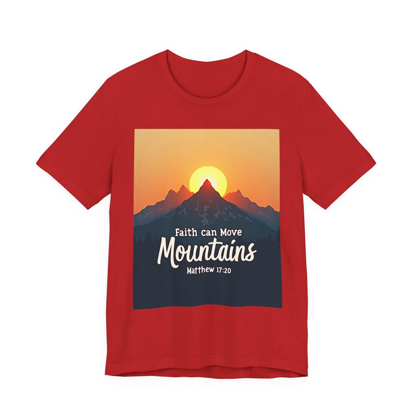 Faith Can Move Mountains T-Shirt | Mountain Sunrise Matthew 17:20 | Meaningful Gift for believers | Perfect for Everyone