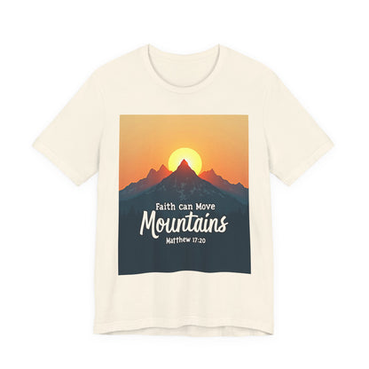 Faith Can Move Mountains T-Shirt | Mountain Sunrise Matthew 17:20 | Meaningful Gift for believers | Perfect for Everyone