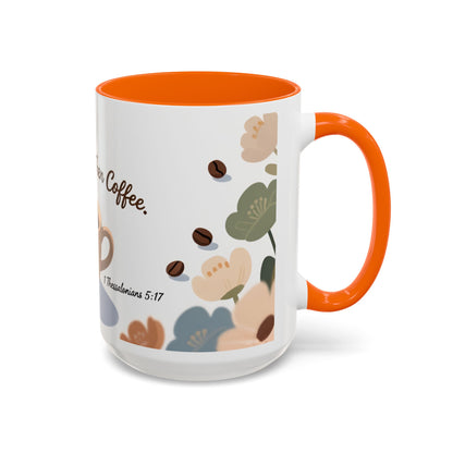 Prayer Then Coffee Mug — Christian Scripture Coffee Cup (1 Thessalonians 5:17) (Multi Color )