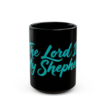 The Lord Is My Shepherd Black Coffee Mug — Inspirational Christian Scripture Mug (11oz, 15oz)
