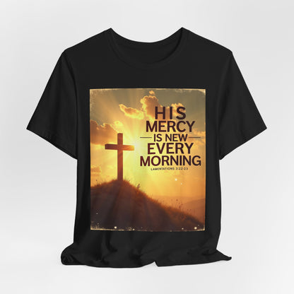 His Mercy Is New Every Morning T-Shirt | Christian Cross Sunrise Scripture | Meaningful Gift for Believers in Christ