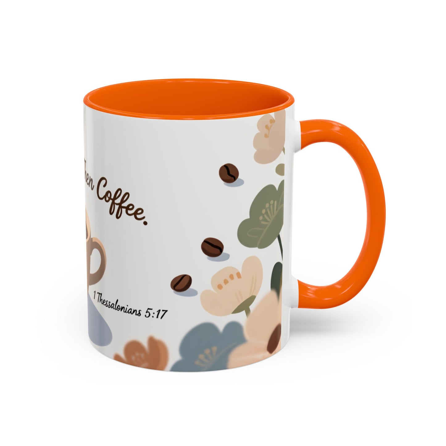 Prayer Then Coffee Mug — Christian Scripture Coffee Cup (1 Thessalonians 5:17) (Multi Color )