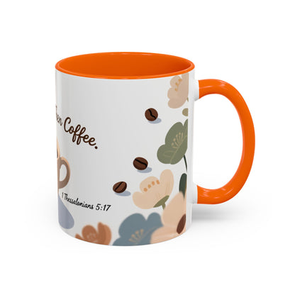 Prayer Then Coffee Mug — Christian Scripture Coffee Cup (1 Thessalonians 5:17) (Multi Color )