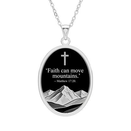 Faith Can Move Mountains Oval Pendant Necklace — Matthew 17:20 Inspirational Christian Jewelry
