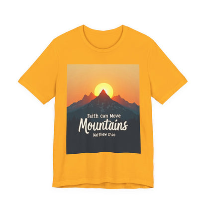 Faith Can Move Mountains T-Shirt | Mountain Sunrise Matthew 17:20 | Meaningful Gift for believers | Perfect for Everyone