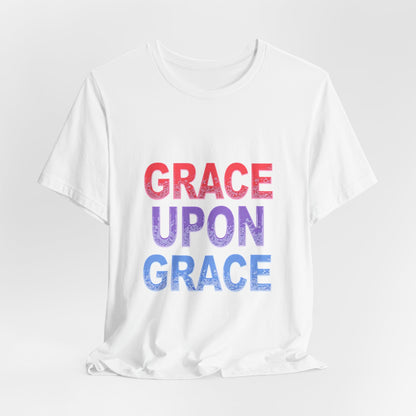 Inspirational Grace Upon Grace Shirt | Christian Typography Tee | Thoughtful Gift Idea