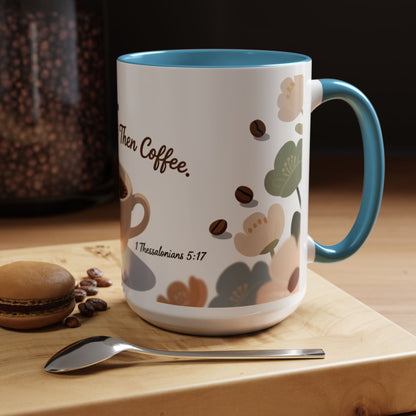Prayer Then Coffee Mug — Christian Scripture Coffee Cup (1 Thessalonians 5:17) (Multi Color )