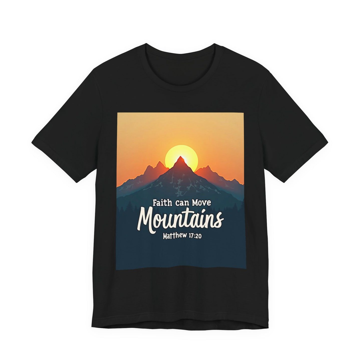 Faith Can Move Mountains T-Shirt | Mountain Sunrise Matthew 17:20 | Meaningful Gift for believers | Perfect for Everyone