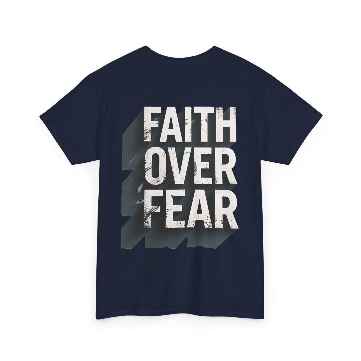 Faith Over Fear Cotton Tee — Distressed Inspirational Graphic