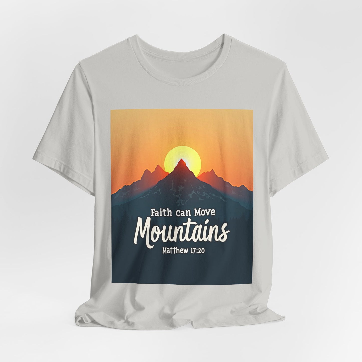 Faith Can Move Mountains T-Shirt | Mountain Sunrise Matthew 17:20 | Meaningful Gift for believers | Perfect for Everyone