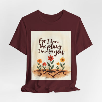 For I Know The Plans I Have For You tee | Jeremiah 29:11 floral roots scripture shirt | Meaningful Gift for Teens and Adults