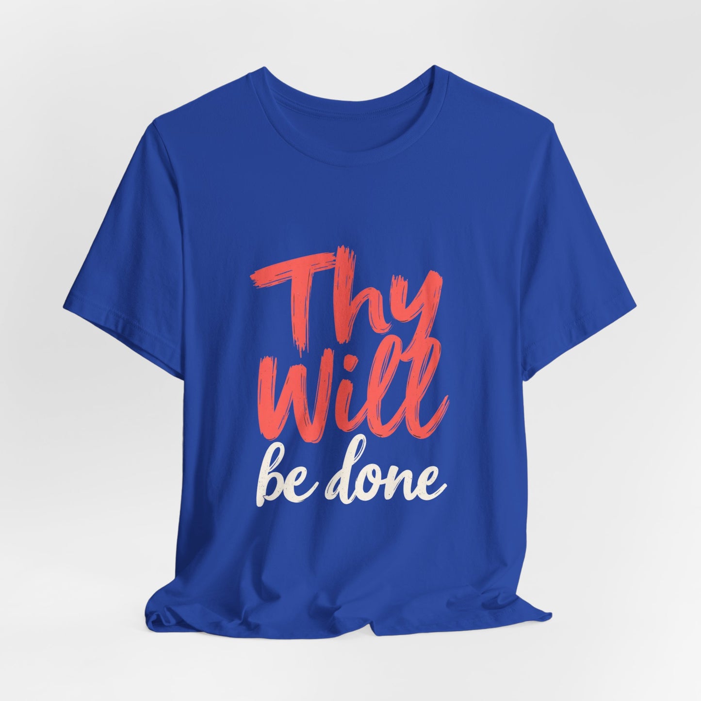 Thy Will Be Done T-Shirt | Christian Faith Typography Tee | Thoughtful Gift Idea | Perfect for Him or Her | Mom and Dad