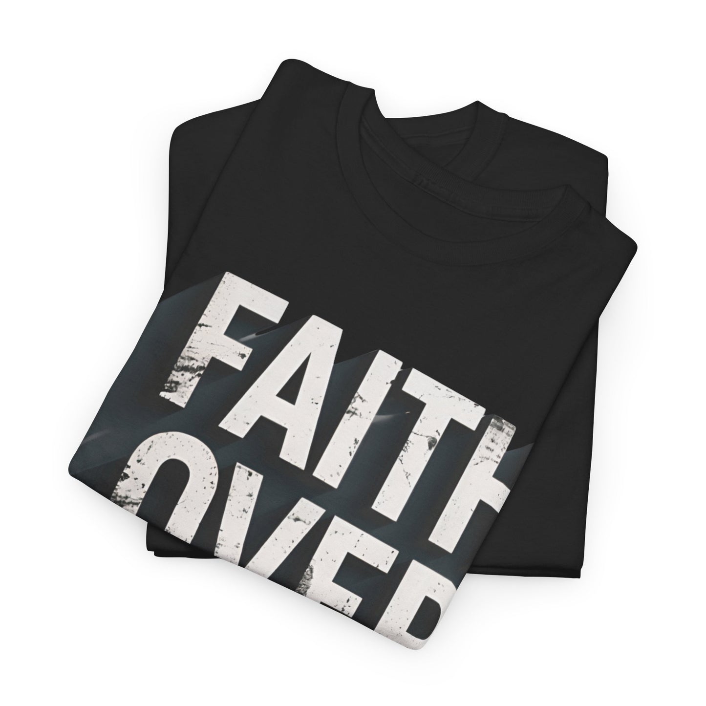 Faith Over Fear Cotton Tee — Distressed Inspirational Graphic