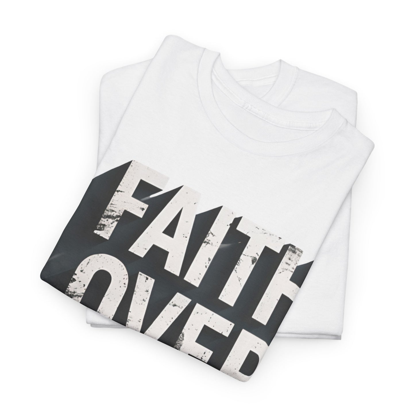 Faith Over Fear Cotton Tee — Distressed Inspirational Graphic