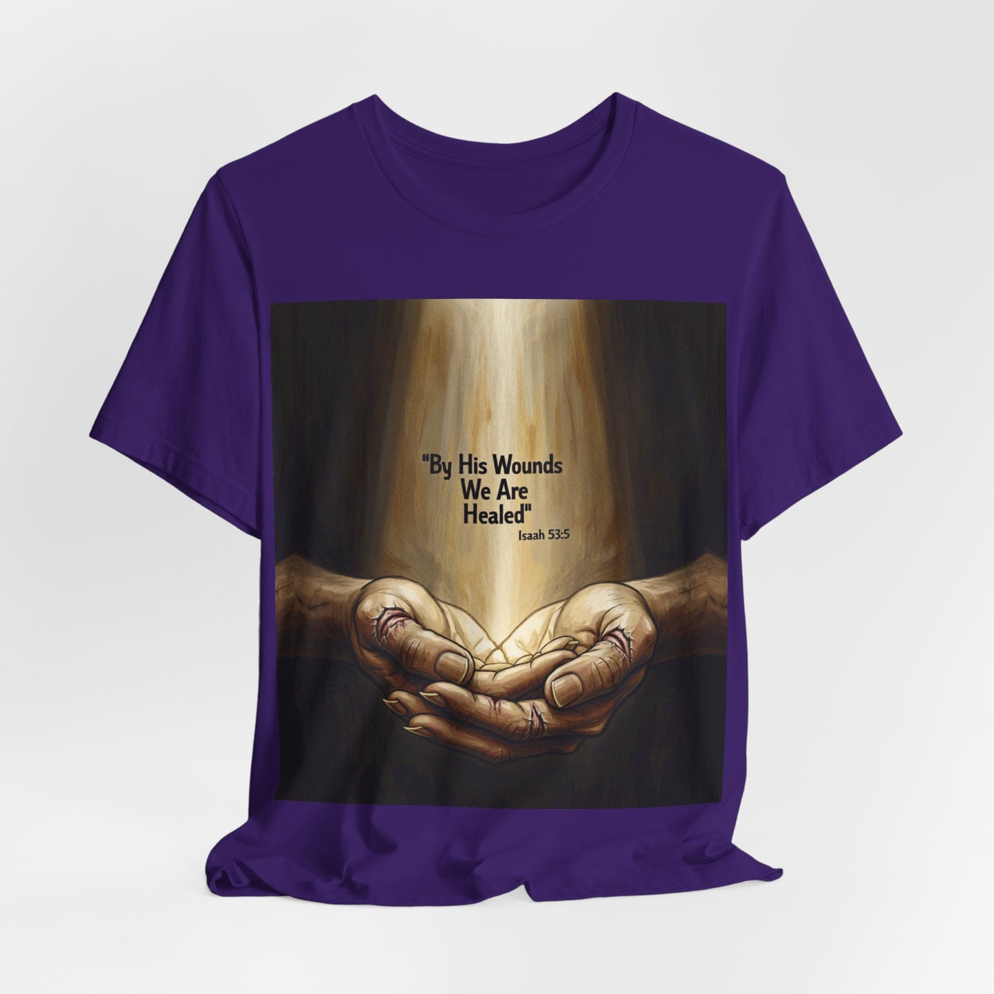 By His Wounds We Are Healed Isaiah 53:5 T-Shirt | Christian Faith Tee