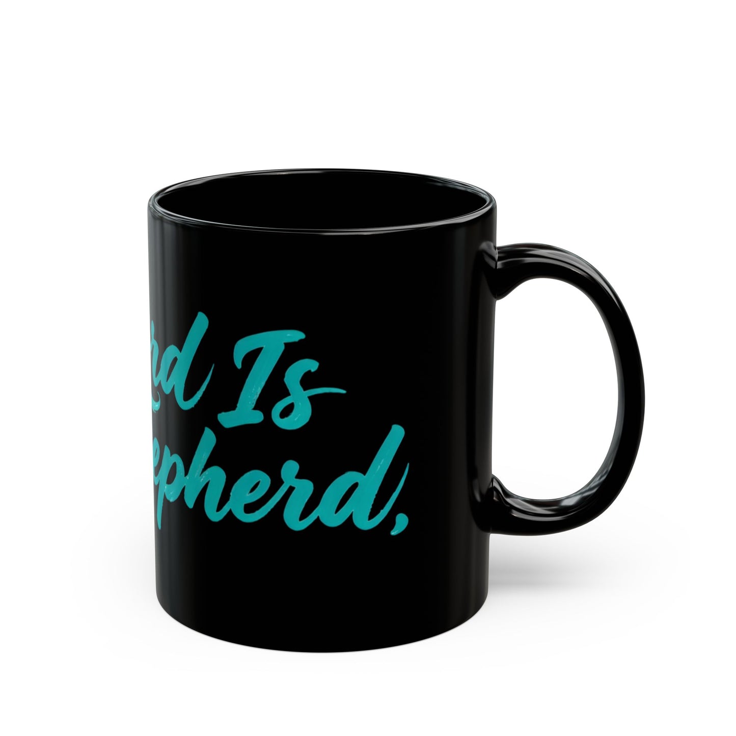 The Lord Is My Shepherd Black Coffee Mug — Inspirational Christian Scripture Mug (11oz, 15oz)