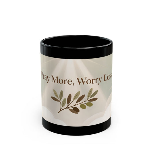 Pray More, Worry Less Mug | Black Ceramic Coffee Cup
