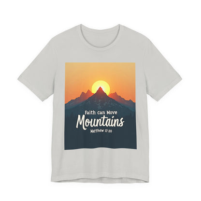 Faith Can Move Mountains T-Shirt | Mountain Sunrise Matthew 17:20 | Meaningful Gift for believers | Perfect for Everyone