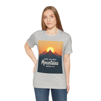Faith Can Move Mountains T-Shirt | Mountain Sunrise Matthew 17:20 | Meaningful Gift for believers | Perfect for Everyone
