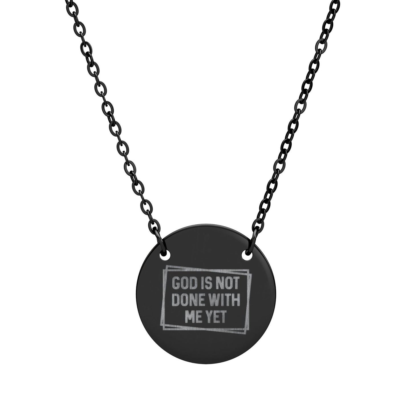 Circle Necklace — Engraved ‘God Is Not Done With Me Yet’ Inspirational Pendant