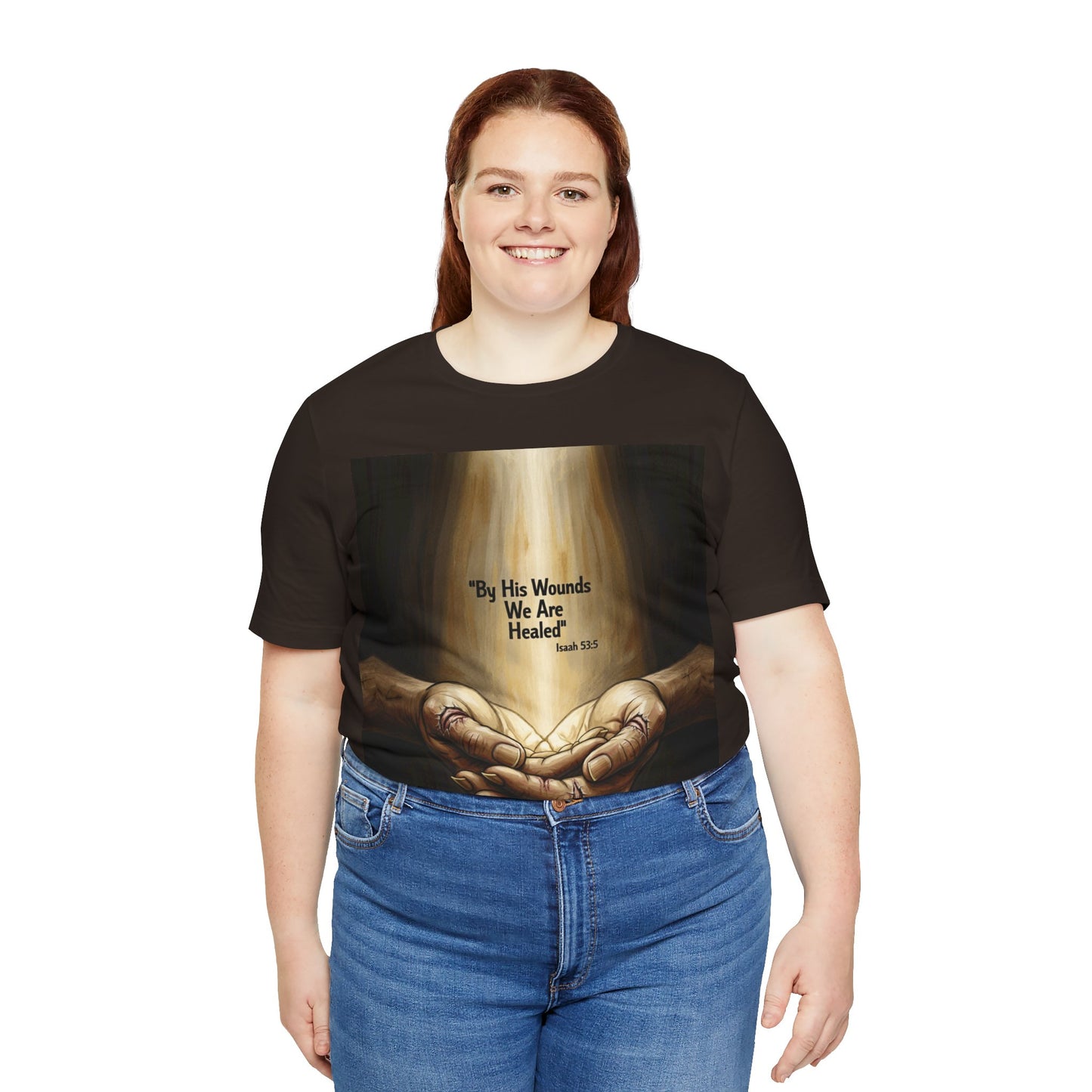 By His Wounds We Are Healed Isaiah 53:5 T-Shirt | Christian Faith Tee