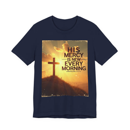 His Mercy Is New Every Morning T-Shirt | Christian Cross Sunrise Scripture | Meaningful Gift for Believers in Christ