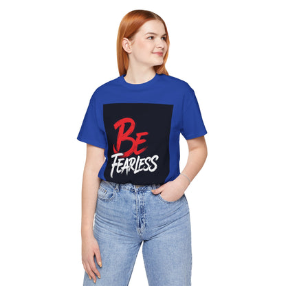 Be Fearless Tee | Inspirational Quote T-Shirt, Motivational Typography Shirt