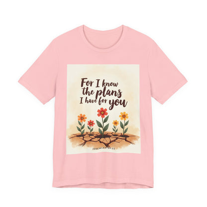 For I Know The Plans I Have For You tee | Jeremiah 29:11 floral roots scripture shirt | Meaningful Gift for Teens and Adults