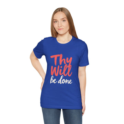 Thy Will Be Done T-Shirt | Christian Faith Typography Tee | Thoughtful Gift Idea | Perfect for Him or Her | Mom and Dad
