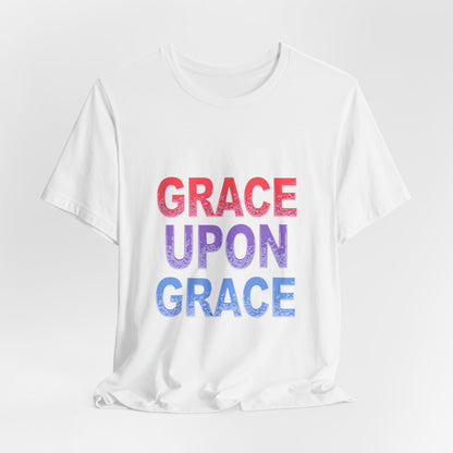 Inspirational Grace Upon Grace Shirt | Christian Typography Tee | Thoughtful Gift Idea
