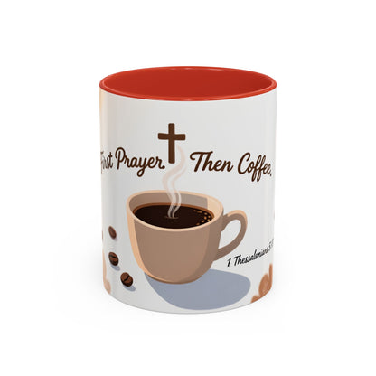 Prayer Then Coffee Mug — Christian Scripture Coffee Cup (1 Thessalonians 5:17) (Multi Color )