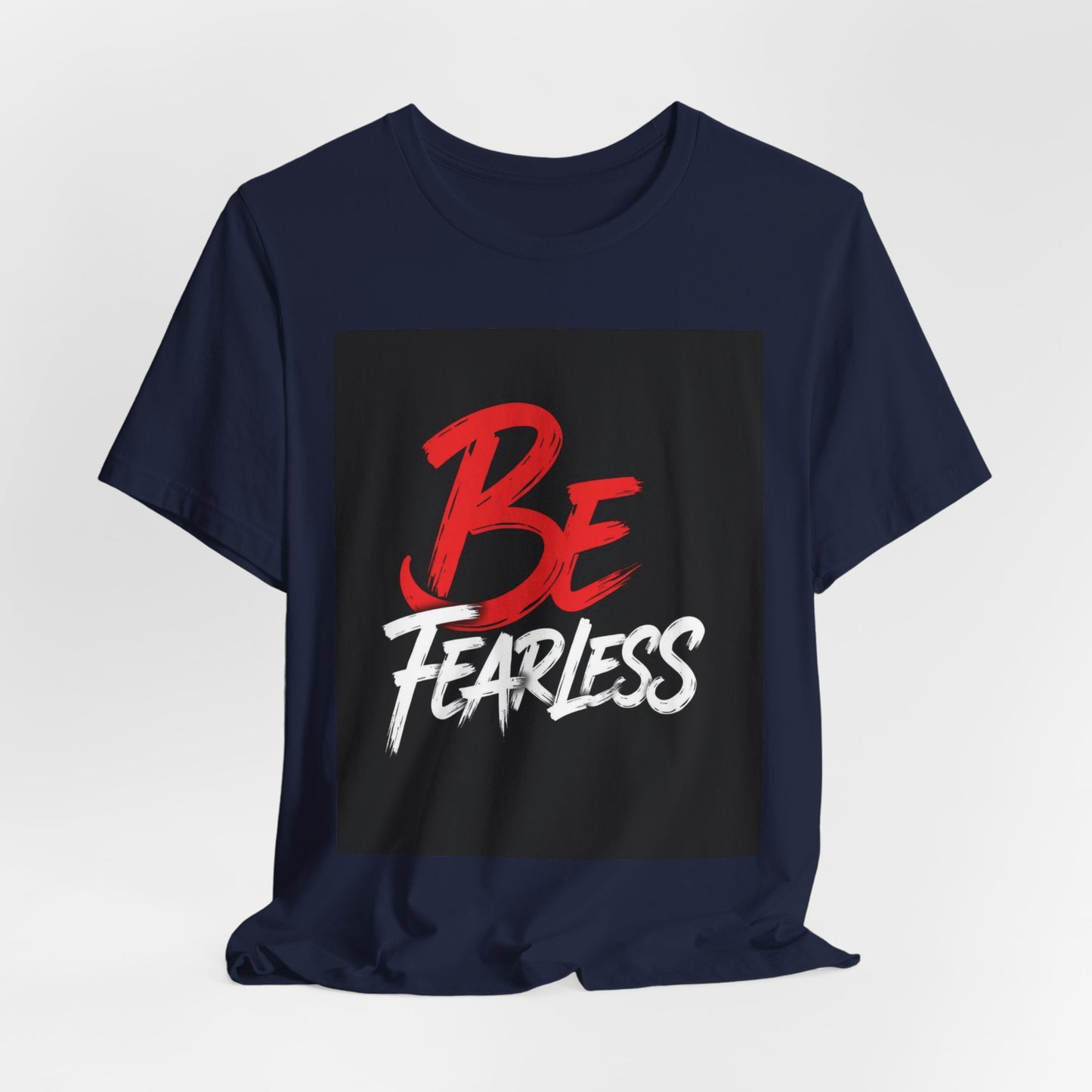 Be Fearless Tee | Inspirational Quote T-Shirt, Motivational Typography Shirt